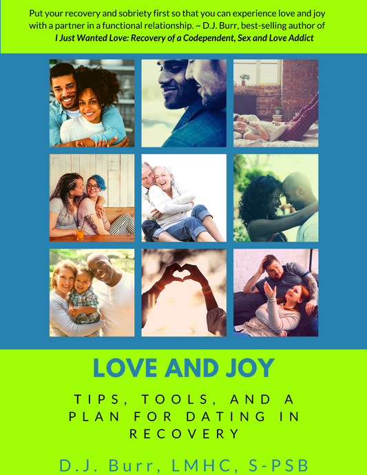 Love and Joy: Tips, Tools, and a Plan for Dating in Recovery